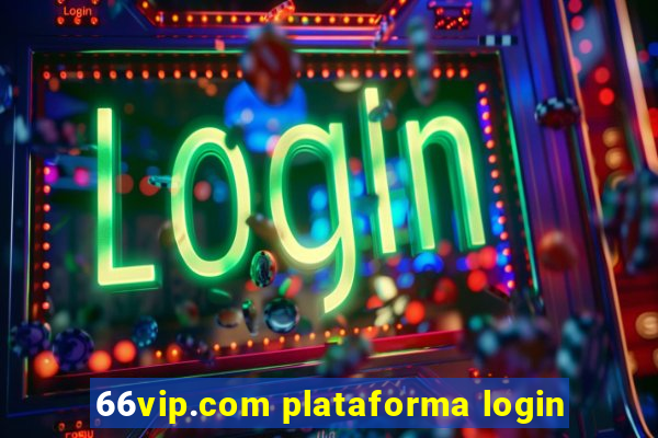 66vip.com plataforma login